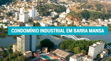 Implantação do Condomínio Industrial em Barra Mansa: movimento da economia e emprego na cidade